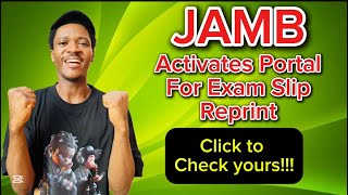 JAMB Activates Portal for Reprinting of Exam Slip #jamb2025