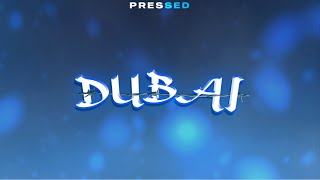 Pressed - Dubai (Official Lyric Video)