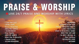 Praise & Worship Music ✝️ LIVE 24/7 Praise and Worship with Lyrics - Best Praise Worship Songs 2025