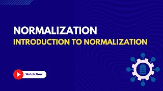 37. Introduction to Normalization