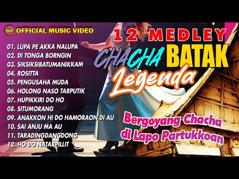 12 Lagu Batak Legend Medlay Cha Cha Terbaik | Lagu Batak Terpopuler (Official Music Video)