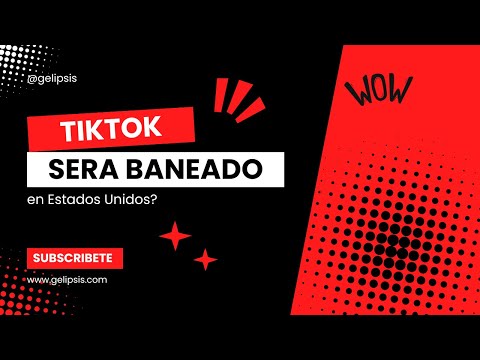 El Baneo de TikTok en EE  UU  ¿Qué está pasando?