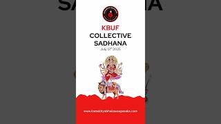 KBUF Collective Sadhana for Raksha and Vijaya of Desha and Dharma | July’25 | #bhairava #kamakhya