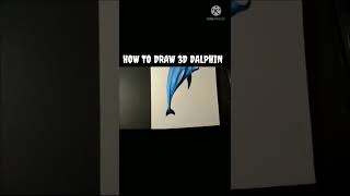HOW TO DRAW 3D DALPHIN #3dtrick #illusion