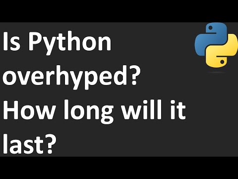 Is Python overhyped? How long will it last?