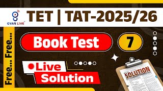 TET | TAT - 2025/26 | Book Test 07 | Live Solution Free... Free | LIVE@02:30pm #gyanlivetat