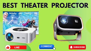 Top 5 Best Theater Projectors In 2025