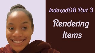 Indexeddb Part 3: Rendering Database