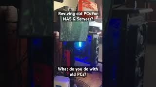 Reviving old PCs for NAS / Server applications