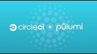 CircleCI and Pulumi: Reusable CI/CD components