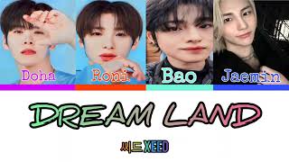 씨드 XEED - DREAM LAND Lyrics