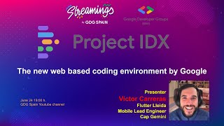 Project IDX: The new web based coding environment by Google @ Streamings of GDG Spain
