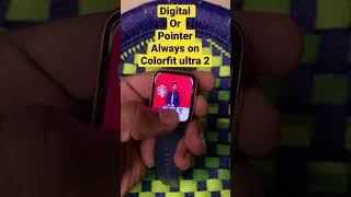 Colorfit ultra 2 | digital or pointer AOD faces techpoke shorts #techpoke