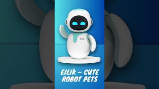 Eilik – Cute Robot Pets #gadgets #techgadgets #robotpets