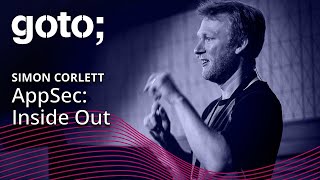 Application Security: Inside Out • Simon Corlett • GOTO 2023