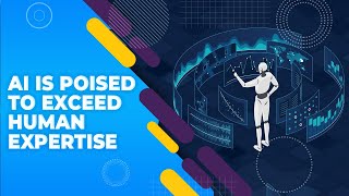 AI is poised to exceed Human Expertise