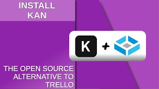 Kan: The Open Source Trello Alternative You Can Self-Host