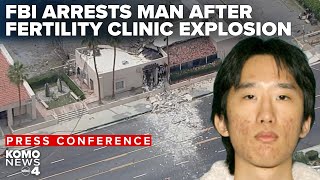 FBI arrests Washington man linked to explosion at a California fertility clinic