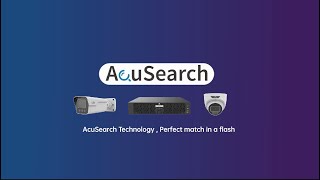 UNV AcuSearch Technology: Perfect Match in A Flash