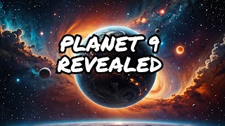 NEW SOLAR SYSTEM MYSTERY UNRAVELED: PLANET 9 EXISTS!