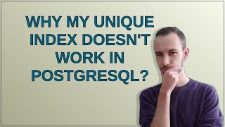 Why My Unique Index Doesn't Work in Postgresql?