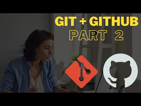 Git and GitHub Introductory Session Part 2