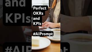 Use This AI Prompt to Set Perfect OKRs and KPIs | Measure What Matters