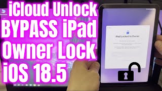 iPad Locked to Owner How to Unlock iPad Activation Lock Bypass iOS 18.5