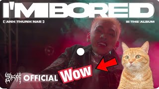 G-DEVITH ‘ I’m Bored ‘ ( ANH TUNH NAS ) REACTION