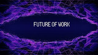 Future of Work: Automation & Collaboration in the Digital Era