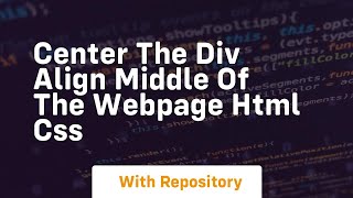 center the div align middle of the webpage html css