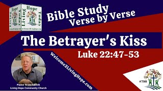 The Betrayer’s Kiss - Luke 22:47-53  -  Living Hope Today