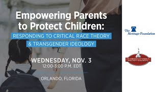 Empowering Parents to Protect Children: Responding to Critical Race Theory & Transgender Ideology