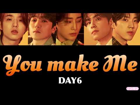 【 カナルビ / 日本語字幕 / 歌詞 】You make Me - DAY6 (데이식스 / Even of Day)