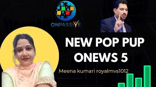 #ONPASSIVE || NEW POP UP O-NEWS 5 || #royalmvs #meenakumari #latestnews #update#onews #viral #popup