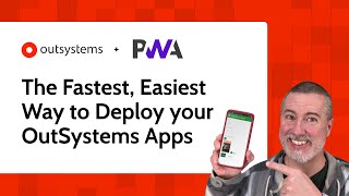 PWA - The Fastest, Easiest Way to Deploy your OutSystems Apps