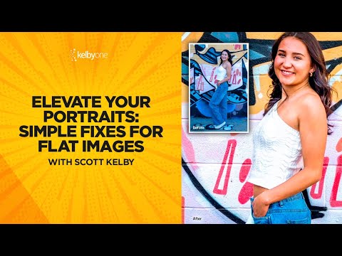 Elevate Your Portraits: Simple Fixes for Flat Images with Scott Kelby (How Would I Edit Your Photo)