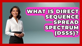 What Is Direct Sequence Spread Spectrum (DSSS)? - Tactical Warfare Experts