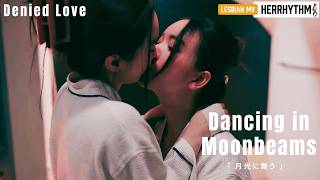 Denied Love EP8 | Dancing in Moonbeams - HerRhythm | Rin & Khem | 4K [Eng Sub]