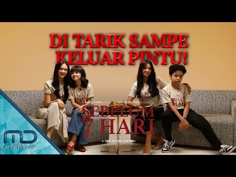 Sebelum 7 Hari - Cast Sebelum 7 Hari Di Tarik Makhluk Gaib Sampai Keluar Pintu!