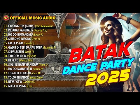 Batak Dance Party 2025 | Lagu Batak Terbaru | Album Pop Batak (Official Music Audio)