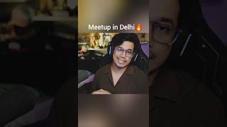 Meetup in Delhi😎🔥 #gamerfleet #meetup #ytshorts #shorts