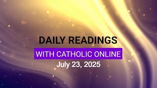 Daily Reading for Wednesday, July 23rd, 2025 HD