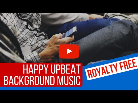 Happy Upbeat Background Music For Presentations And Videos [Royalty Free Happy Instrumental Music ]