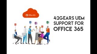 Webinar- Master Office 365 with 42Gears SureMDM
