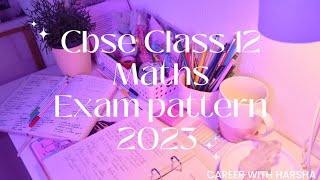 2023 CBSE Maths exam pattern Class 12  #careerwithharsha #cbse  #cbseclass12 #cbsemaths @YouTube