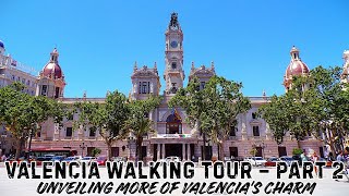 Valencia Walking Tour (Part 2) – Discover More of Spain’s Vibrant Coastal Gem