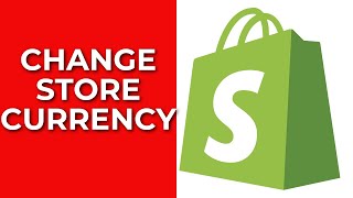 How to Change Store Currency on Shopify (2024)