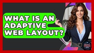 What Is An Adaptive Web Layout? - Graphic Design Nerd