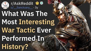 What Was The Most Genius War Tactic In History?  (r/AskReddit)